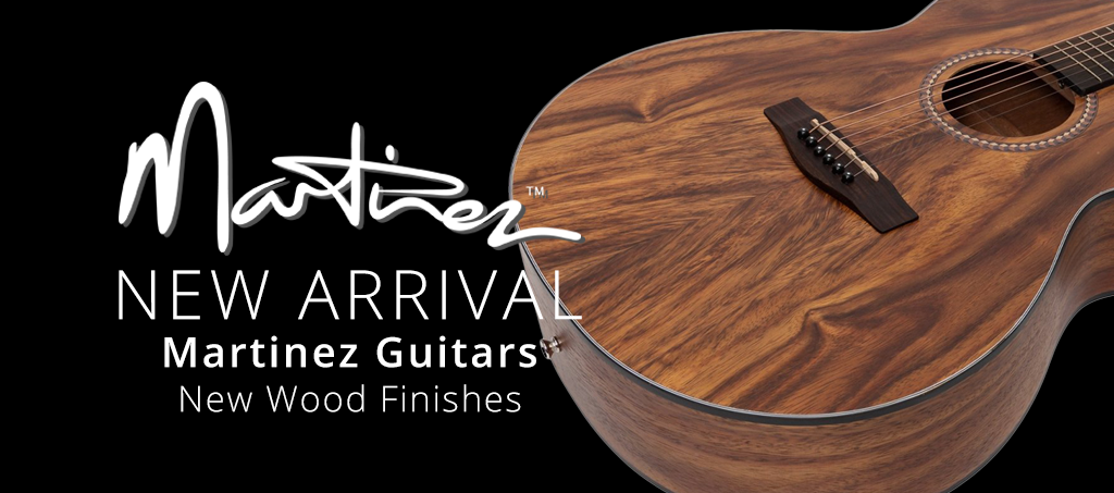 NEW ARRIVALS: New Martinez Wood Finish Guitars
