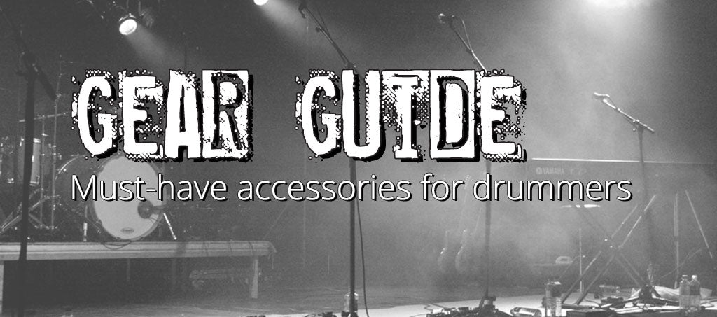GEAR GUIDE: 5 Must-Have Accessories for Drummers