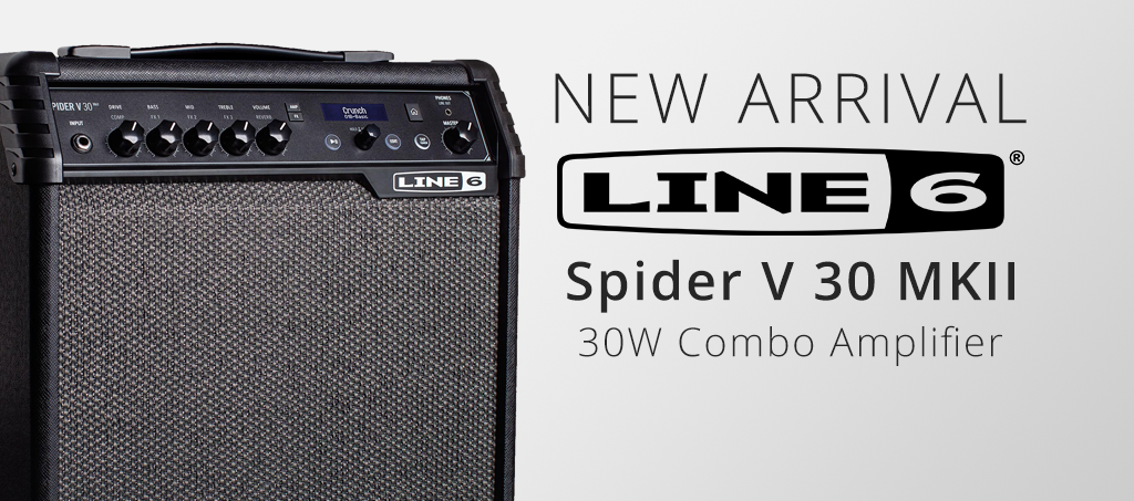 NEW ARRIVALS: Line 6 Spider V 30 MkII 30 Watt Modelling Solid State Combo Amplifier