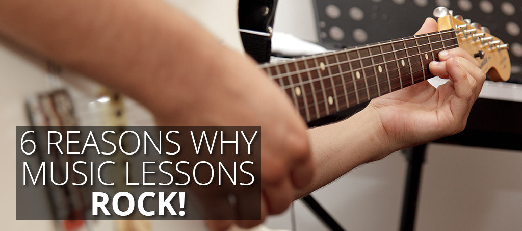 HELPFUL TIPS: 6 Reasons Why Music Lessons Rock!